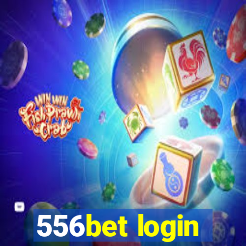 556bet login